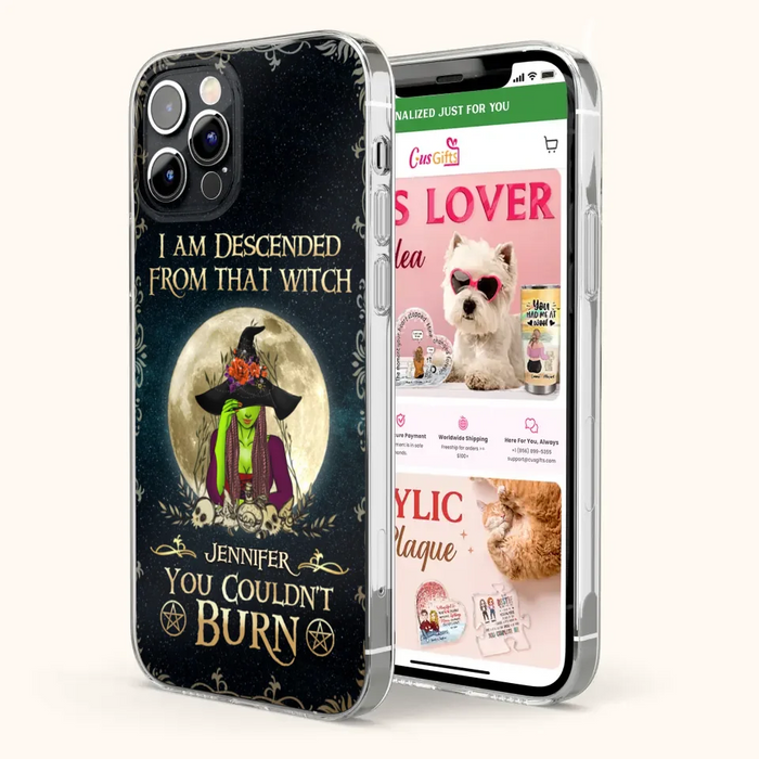 Custom Personalized Witch Phone Case - Gift Idea For Halloween - I am Descended From That Witch You Couldn't Burn - Case For iPhone And Samsung