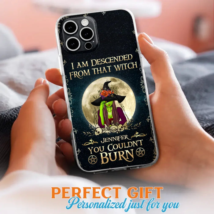 Custom Personalized Witch Phone Case - Gift Idea For Halloween - I am Descended From That Witch You Couldn't Burn - Case For iPhone And Samsung