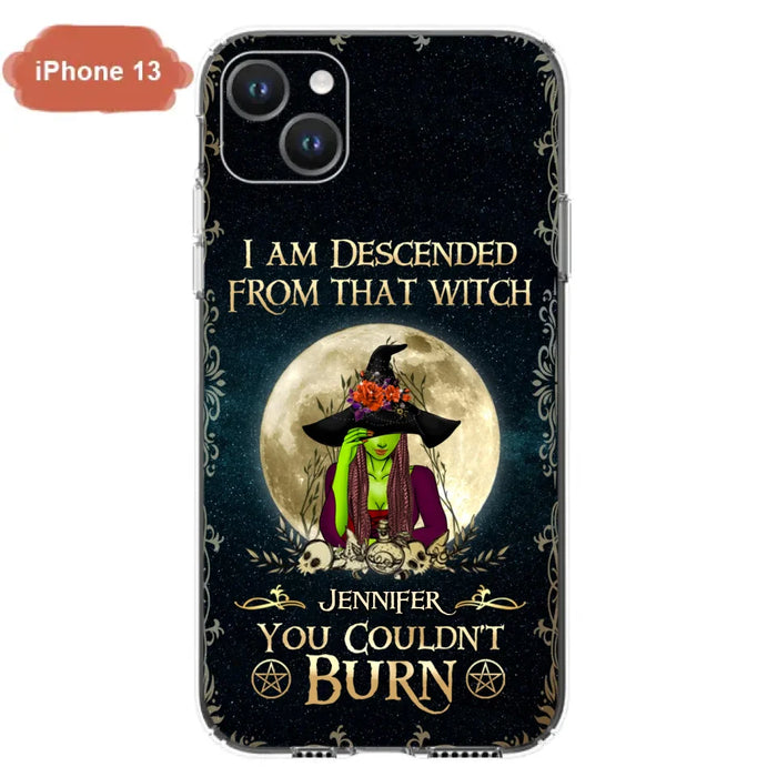 Custom Personalized Witch Phone Case - Gift Idea For Halloween - I am Descended From That Witch You Couldn't Burn - Case For iPhone And Samsung