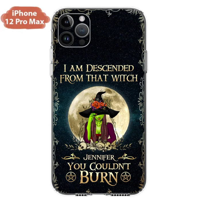 Custom Personalized Witch Phone Case - Gift Idea For Halloween - I am Descended From That Witch You Couldn't Burn - Case For iPhone And Samsung