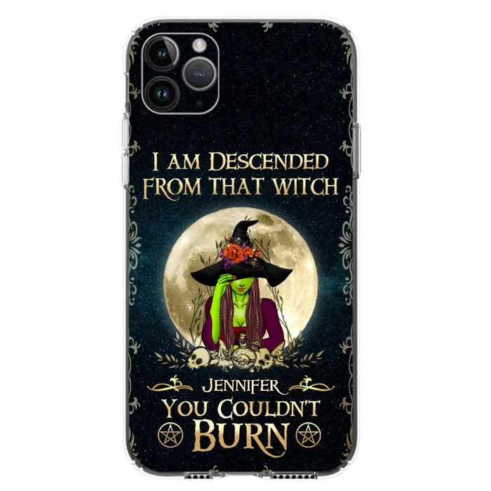 Custom Personalized Witch Phone Case - Gift Idea For Halloween - I am Descended From That Witch You Couldn't Burn - Case For iPhone And Samsung