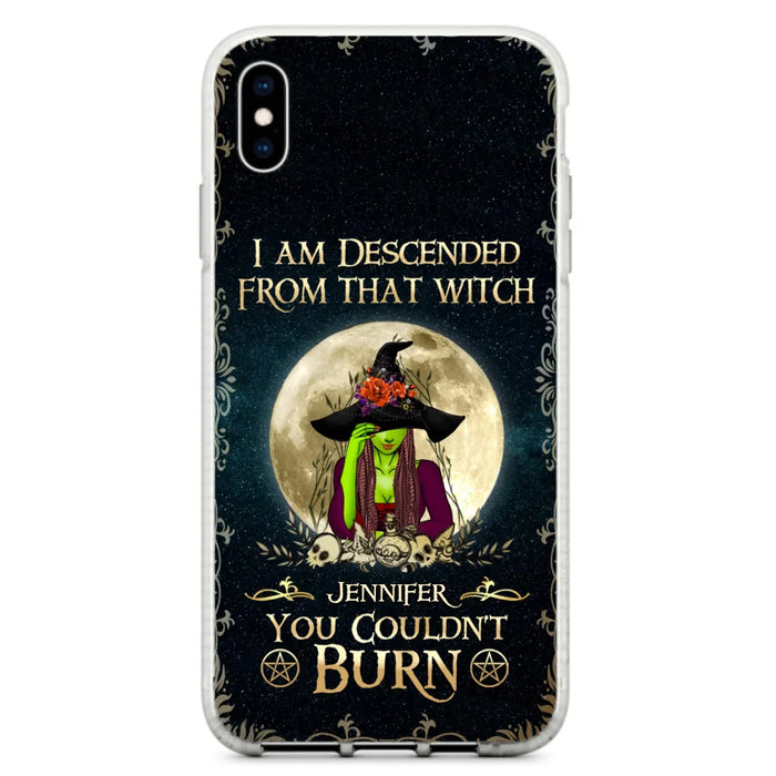 Custom Personalized Witch Phone Case - Gift Idea For Halloween - I am Descended From That Witch You Couldn't Burn - Case For iPhone And Samsung