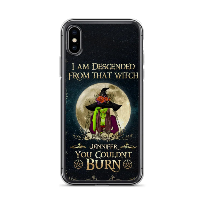 Custom Personalized Witch Phone Case - Gift Idea For Halloween - I am Descended From That Witch You Couldn't Burn - Case For iPhone And Samsung