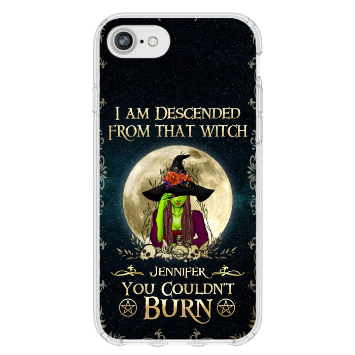 Custom Personalized Witch Phone Case - Gift Idea For Halloween - I am Descended From That Witch You Couldn't Burn - Case For iPhone And Samsung