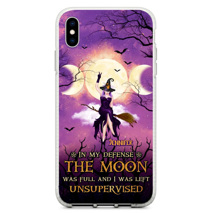 Custom Personalized Witch Riding Broom Phone Case - Halloween Gift Idea For Friends - In My Defense The Moon Was Full And I Was Left Unsupervised - Case For iPhone And Samsung