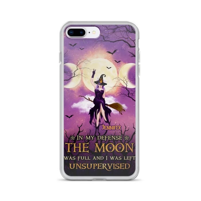 Custom Personalized Witch Riding Broom Phone Case - Halloween Gift Idea For Friends - In My Defense The Moon Was Full And I Was Left Unsupervised - Case For iPhone And Samsung