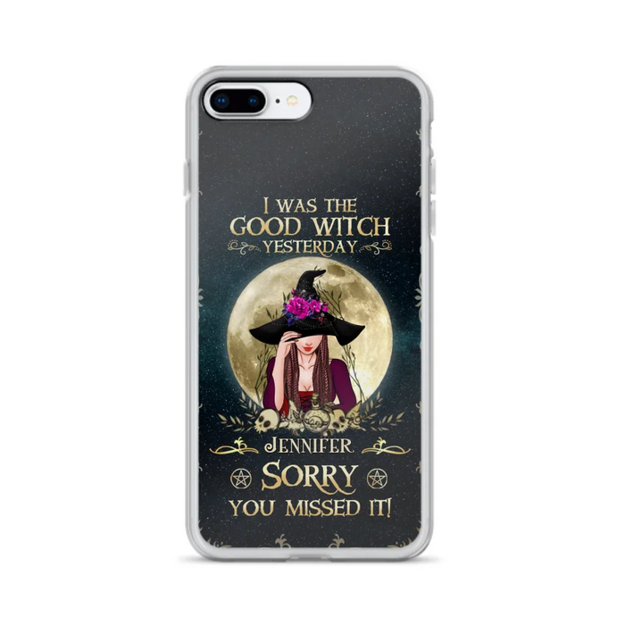 Custom Personalized Witch Phone Case - Halloween Gift Idea For Friends - I Was The Good Witch Yesterday - Case for iPhone & Samsung