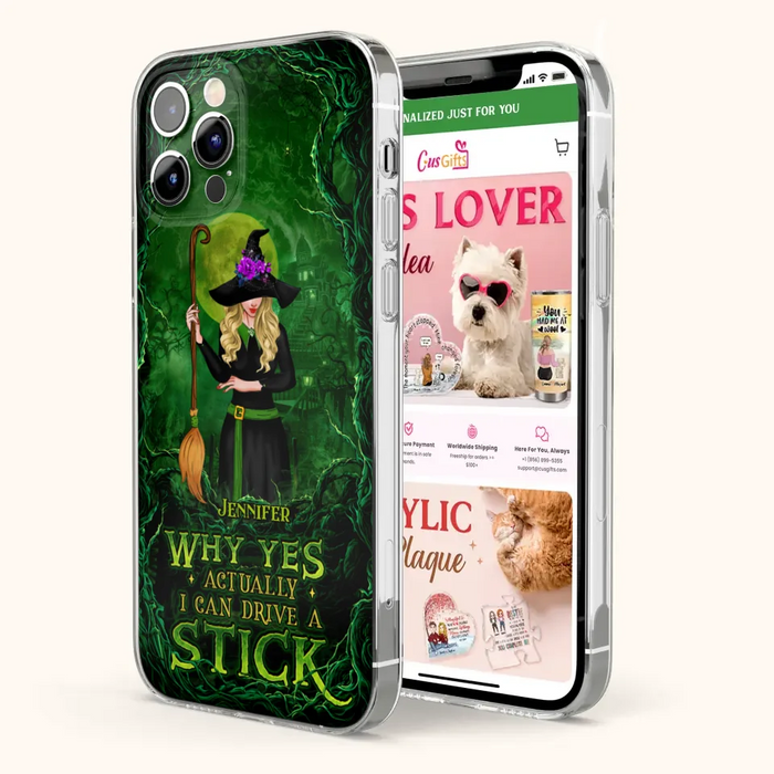 Custom Personalized Witch Phone Case for iPhone/ Samsung - Halloween Gift Idea - Why Yes Actually I Can Drive A Stick