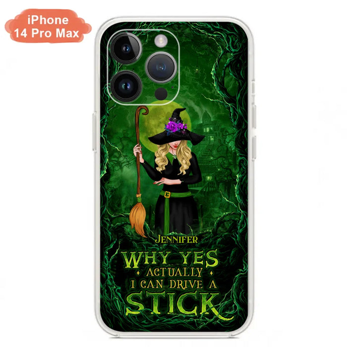 Custom Personalized Witch Phone Case for iPhone/ Samsung - Halloween Gift Idea - Why Yes Actually I Can Drive A Stick