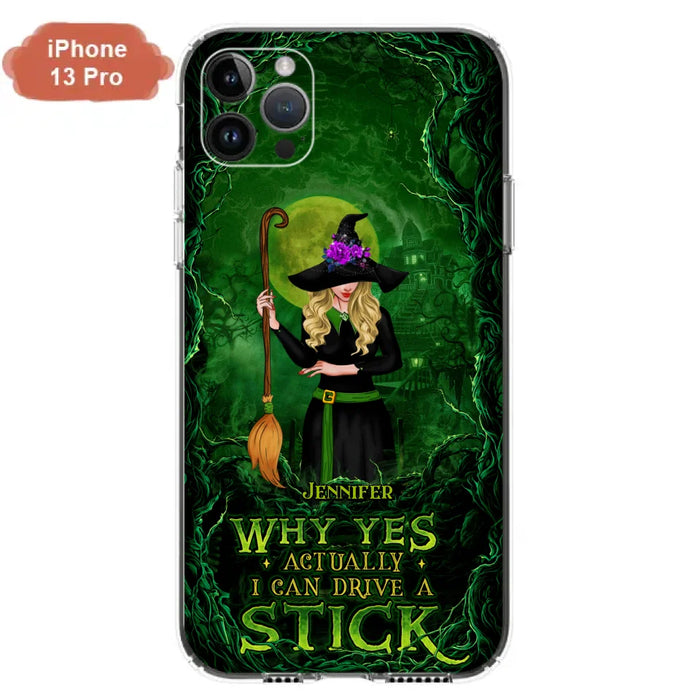 Custom Personalized Witch Phone Case for iPhone/ Samsung - Halloween Gift Idea - Why Yes Actually I Can Drive A Stick