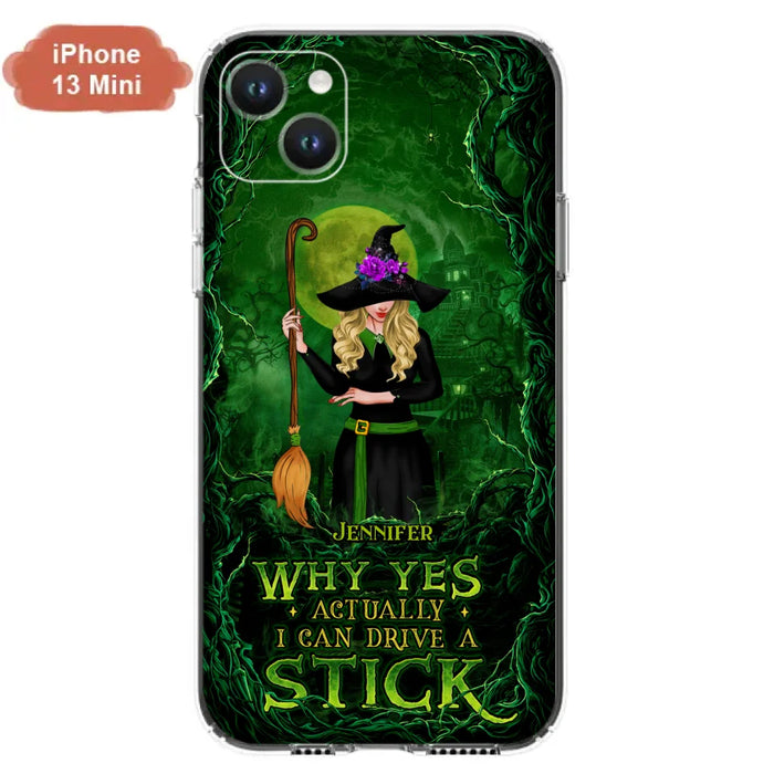 Custom Personalized Witch Phone Case for iPhone/ Samsung - Halloween Gift Idea - Why Yes Actually I Can Drive A Stick