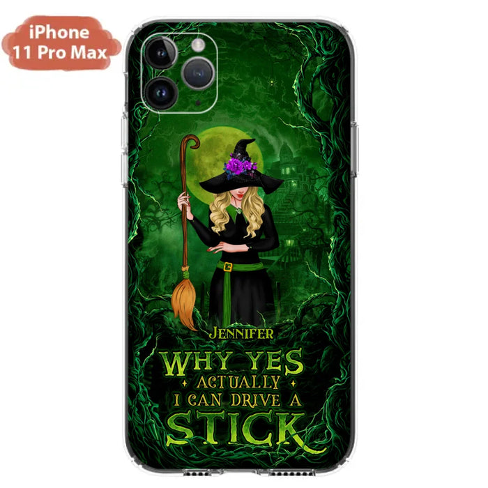 Custom Personalized Witch Phone Case for iPhone/ Samsung - Halloween Gift Idea - Why Yes Actually I Can Drive A Stick