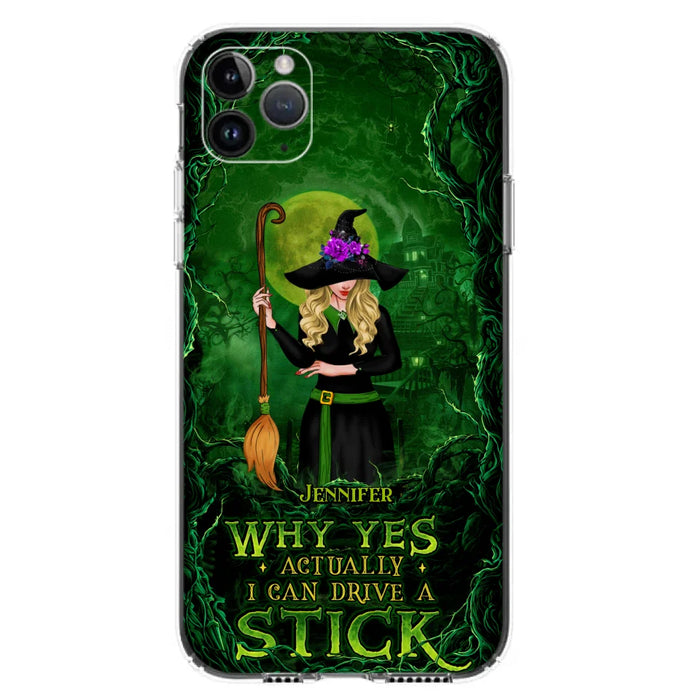 Custom Personalized Witch Phone Case for iPhone/ Samsung - Halloween Gift Idea - Why Yes Actually I Can Drive A Stick