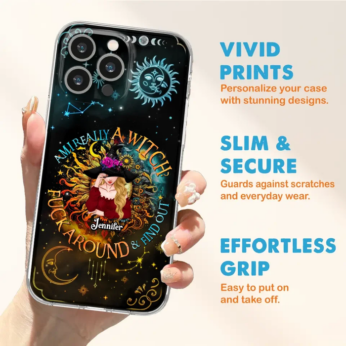 Custom Personalized Witch Phone Case - Gift Idea For Halloween/Witch Lovers - Am I Really A Witch Fuck Around & Find Out - Case For iPhone &  Samsung