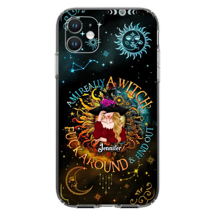 Custom Personalized Witch Phone Case - Gift Idea For Halloween/Witch Lovers - Am I Really A Witch Fuck Around & Find Out - Case For iPhone &  Samsung