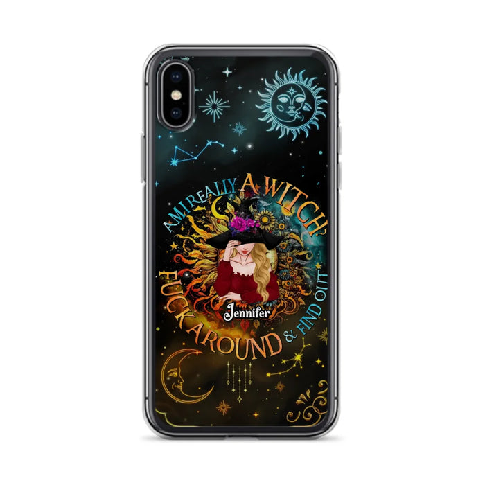 Custom Personalized Witch Phone Case - Gift Idea For Halloween/Witch Lovers - Am I Really A Witch Fuck Around & Find Out - Case For iPhone &  Samsung