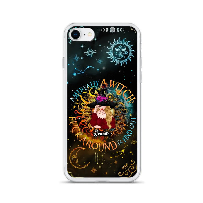 Custom Personalized Witch Phone Case - Gift Idea For Halloween/Witch Lovers - Am I Really A Witch Fuck Around & Find Out - Case For iPhone &  Samsung