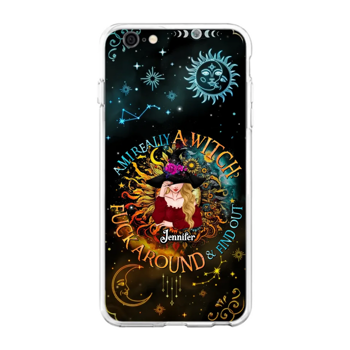 Custom Personalized Witch Phone Case - Gift Idea For Halloween/Witch Lovers - Am I Really A Witch Fuck Around & Find Out - Case For iPhone &  Samsung