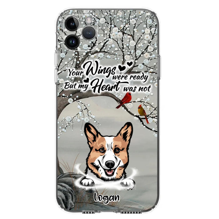 Custom Personalized Memorial Dog Cat Phone Case - Upto 3 Pets - Best Gift For Dog/ Cat Lover - Your Wings Were Ready But My Heart Was Not - Case For iPhone And Samsung