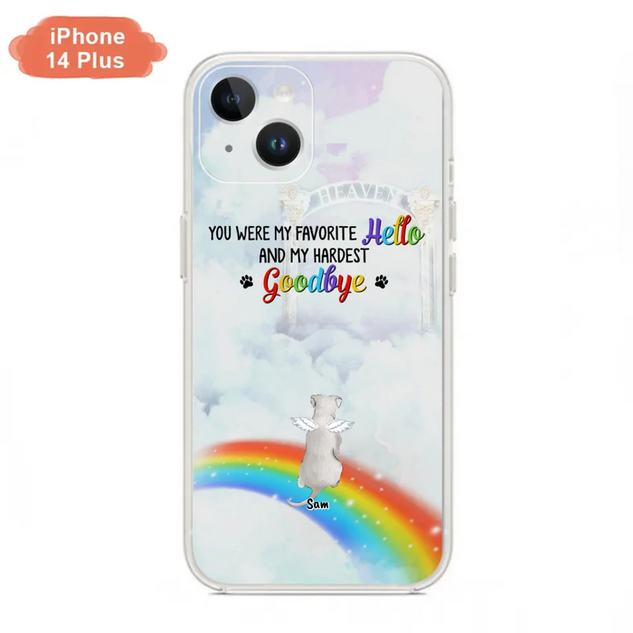 Custom Personalized Memorial Pets At Rainbow Bridge Phone Case - Upto 5 Pets - Memorial Gift For Dog Lovers/Cat Lovers - You Were My Favorite Hello
And My Hardest Goodbye - For iPhone And Samsung Phone Case