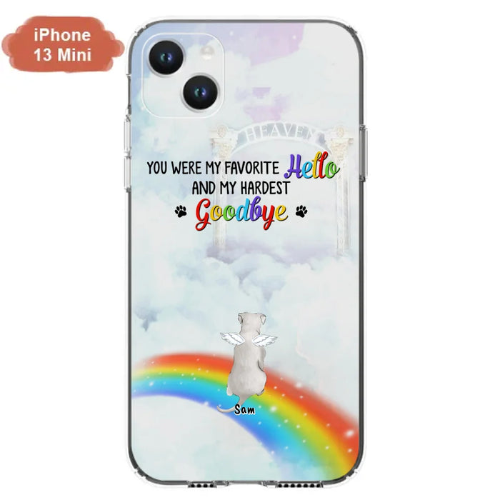 Custom Personalized Memorial Pets At Rainbow Bridge Phone Case - Upto 5 Pets - Memorial Gift For Dog Lovers/Cat Lovers - You Were My Favorite Hello
And My Hardest Goodbye - For iPhone And Samsung Phone Case