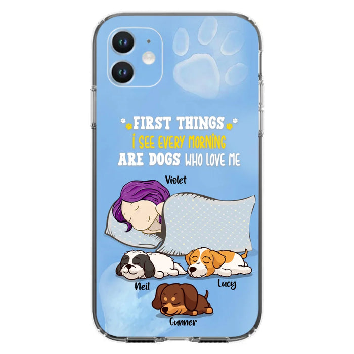 Custom Personalized Dog Mom Sleep Phone Case - Upto 3 Dogs - First Things I See Every Morning Are Dogs Who Love Me