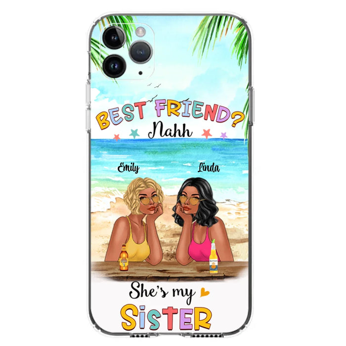 Custom Personalized Friend Phone Case - Best Friend Nahh She's My Sister