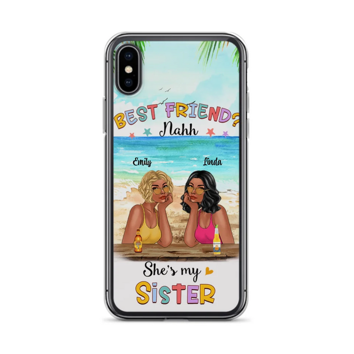 Custom Personalized Friend Phone Case - Best Friend Nahh She's My Sister