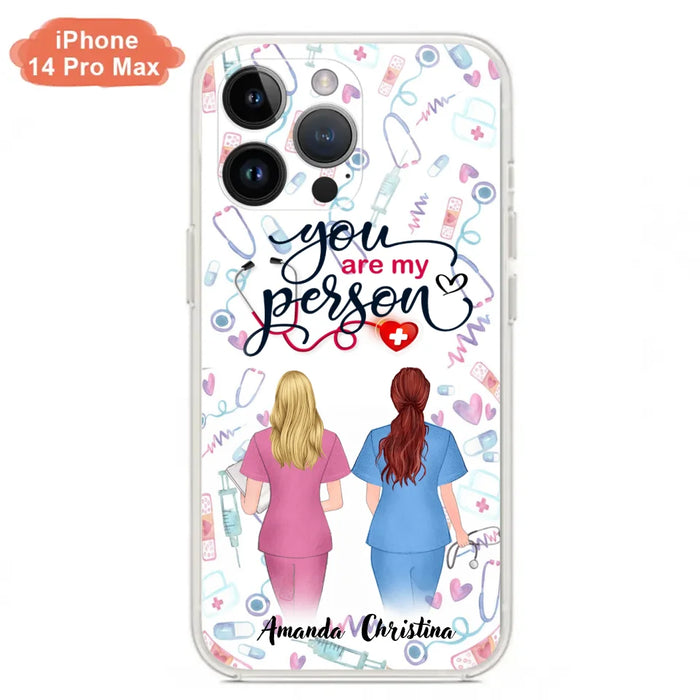 Custom Personalized Nurse Friend Phone Case - Best Gift For Friends - You're My Person - Case For iPhone And Samsung