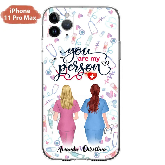 Custom Personalized Nurse Friend Phone Case - Best Gift For Friends - You're My Person - Case For iPhone And Samsung