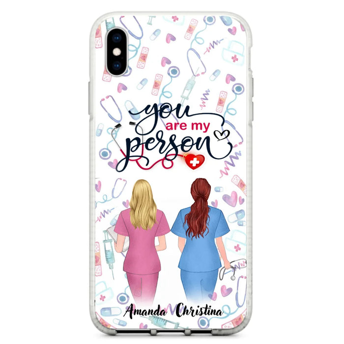 Custom Personalized Nurse Friend Phone Case - Best Gift For Friends - You're My Person - Case For iPhone And Samsung