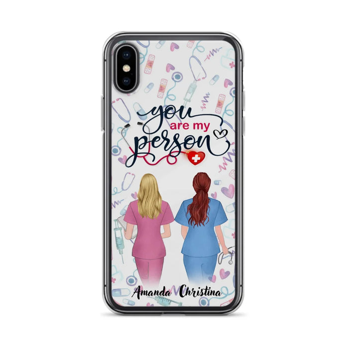 Custom Personalized Nurse Friend Phone Case - Best Gift For Friends - You're My Person - Case For iPhone And Samsung