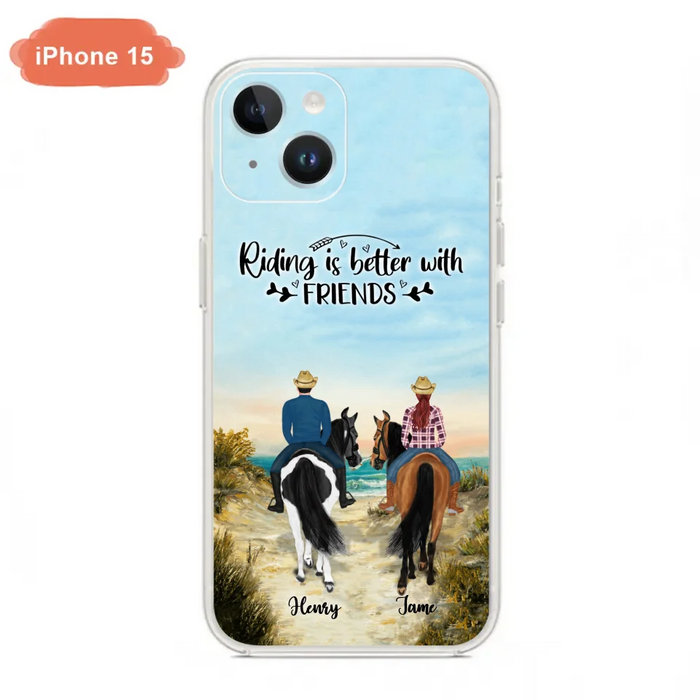 Custom Personalized Friend Riding Horse Phone Case - Best Gift For Horse Love -Riding Is Better With Friends - Case For iPhone And Samsung