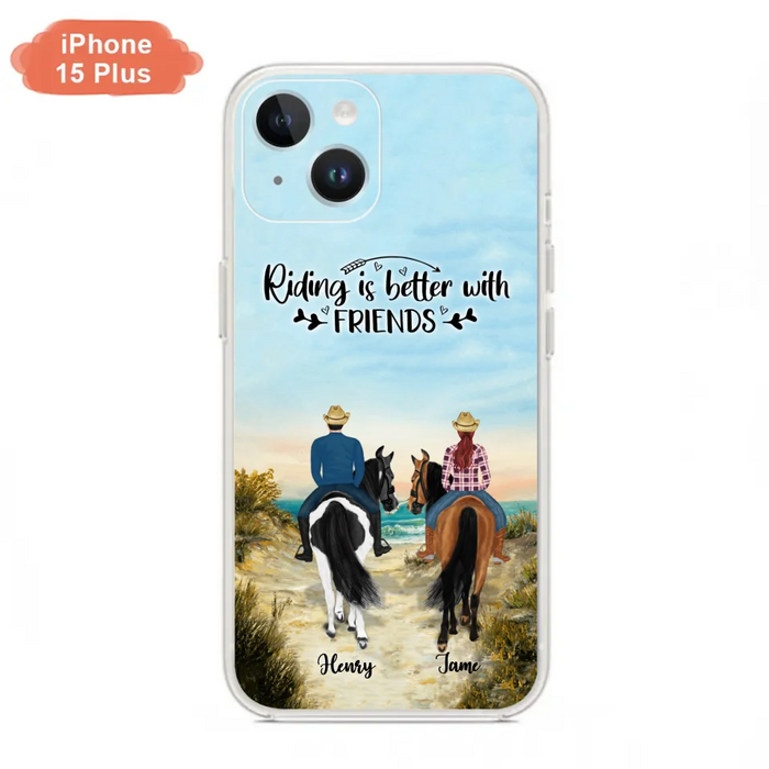 Custom Personalized Friend Riding Horse Phone Case - Best Gift For Horse Love -Riding Is Better With Friends - Case For iPhone And Samsung