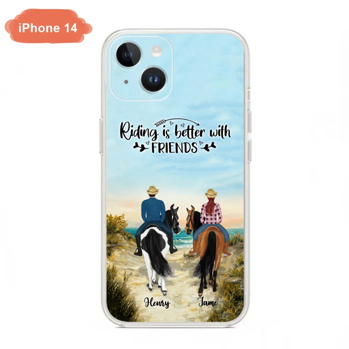 Custom Personalized Friend Riding Horse Phone Case - Best Gift For Horse Love -Riding Is Better With Friends - Case For iPhone And Samsung