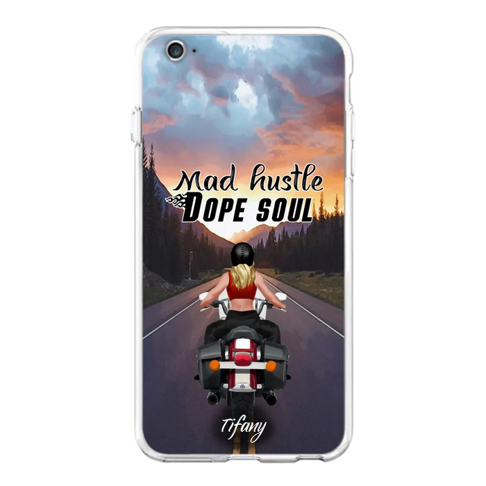 Custom Personalized Motorcycle Girl Phone Case - Best Gift For Bikers - Mad Hustle Dope Soul - Phone Case For iPhone And Samsung - C6O4AR