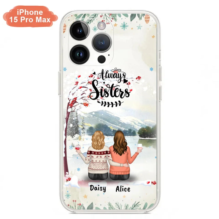 Custom Personalized Sisters Phone Case - Christmas/Autumn/Winter Sisters - Upto 3 Girls - Best Gift For Friends - Phone Case For iPhone And Samsung