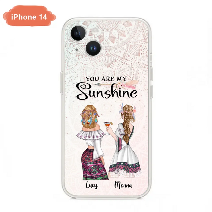 Custom Personalized Bohemian Friends Phone Case - Gift For Best Friends - iPhone & Samsung Case - You Are My Sunshine