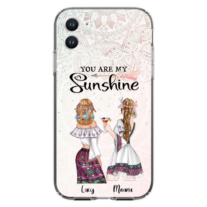 Custom Personalized Bohemian Friends Phone Case - Gift For Best Friends - iPhone & Samsung Case - You Are My Sunshine