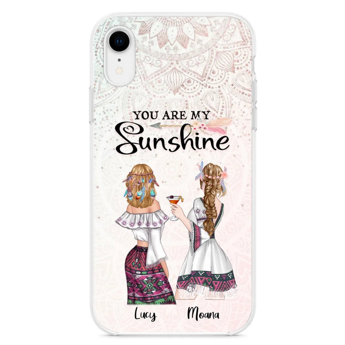 Custom Personalized Bohemian Friends Phone Case - Gift For Best Friends - iPhone & Samsung Case - You Are My Sunshine