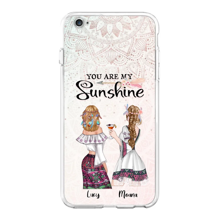 Custom Personalized Bohemian Friends Phone Case - Gift For Best Friends - iPhone & Samsung Case - You Are My Sunshine