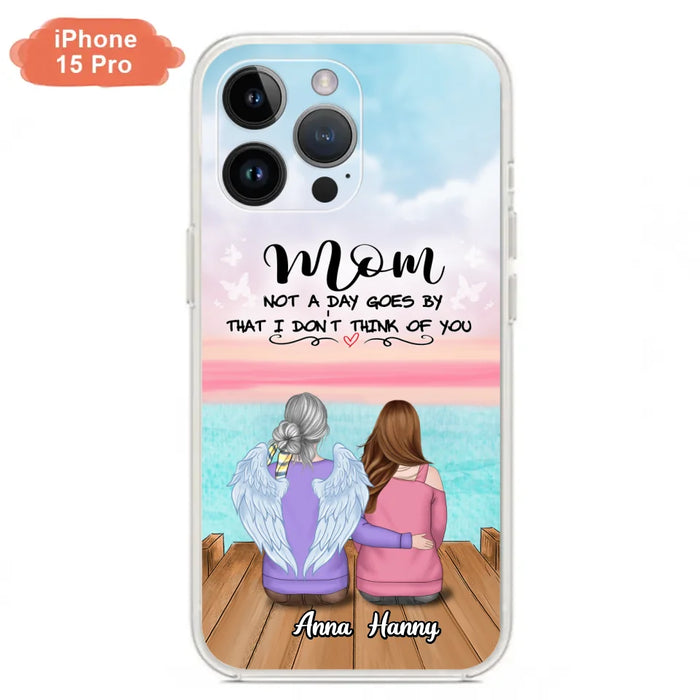 Custom Personalized Memorial Mom/ Dad Phone Case - Memorial Gift Idea - Not A Day Goes By That I Don't Think Of You - Case For iPhone And Samsung