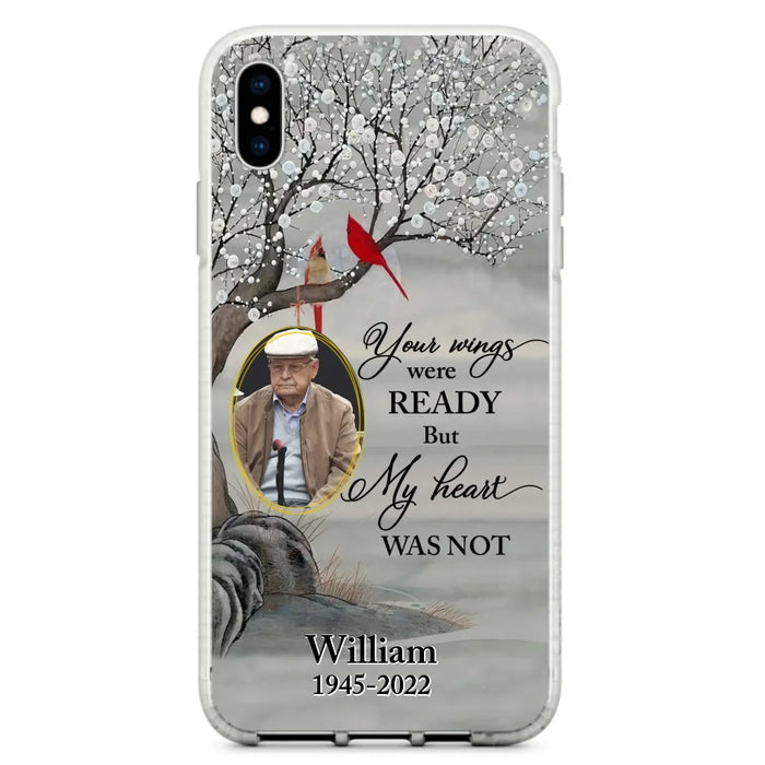 Custom Personalized Cardinal Memorial Phone Case for iPhone/ Samsung - Custom Photo - Your Wings Were Ready But My Heart Was Not