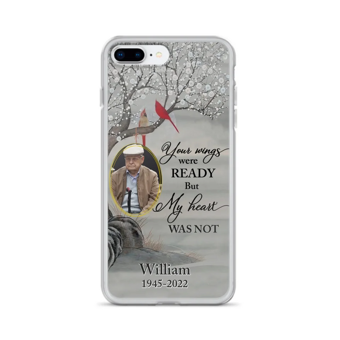 Custom Personalized Cardinal Memorial Phone Case for iPhone/ Samsung - Custom Photo - Your Wings Were Ready But My Heart Was Not