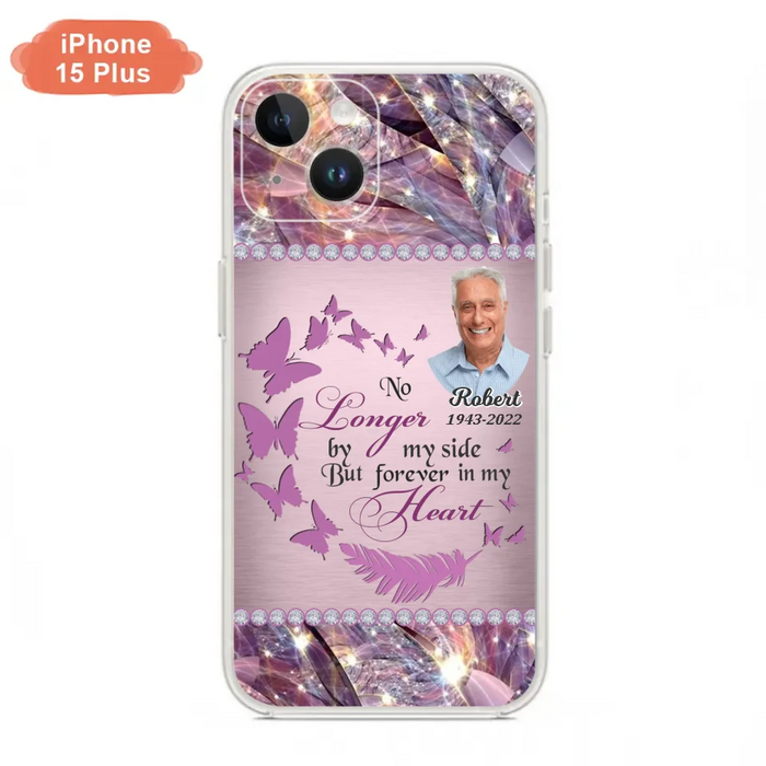 Custom Personalized Memorial Photo iPhone/ Samsung Phone Case - Memorial Gift Idea - No Longer By My Side But Forever In My Heart