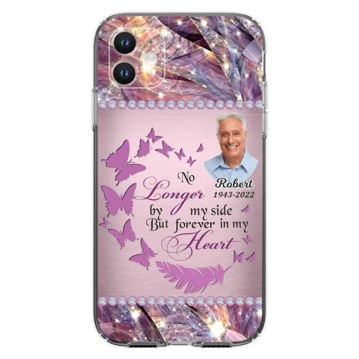 Custom Personalized Memorial Photo iPhone/ Samsung Phone Case - Memorial Gift Idea - No Longer By My Side But Forever In My Heart