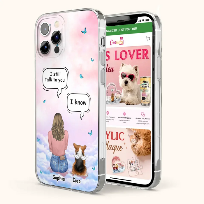 Custom Personalized Memorial Pet Phone Case - Upto 4 Pets - Memorial Gift Idea For Dog/Cat Lover - I Still Talk To You - Case For iPhone And Samsung