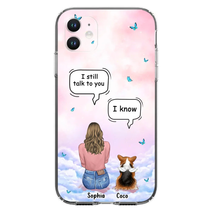 Custom Personalized Memorial Pet Phone Case - Upto 4 Pets - Memorial Gift Idea For Dog/Cat Lover - I Still Talk To You - Case For iPhone And Samsung