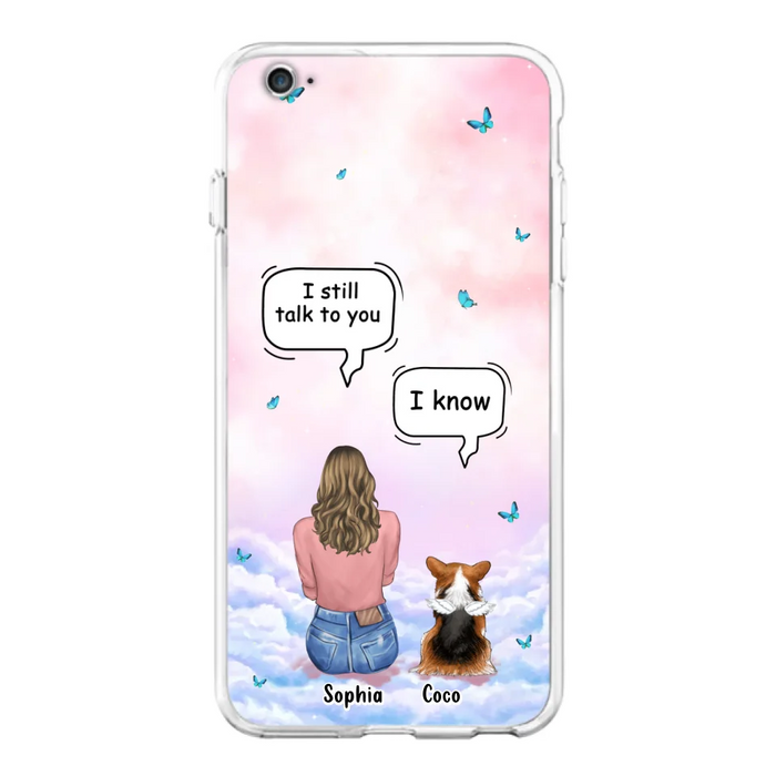 Custom Personalized Memorial Pet Phone Case - Upto 4 Pets - Memorial Gift Idea For Dog/Cat Lover - I Still Talk To You - Case For iPhone And Samsung