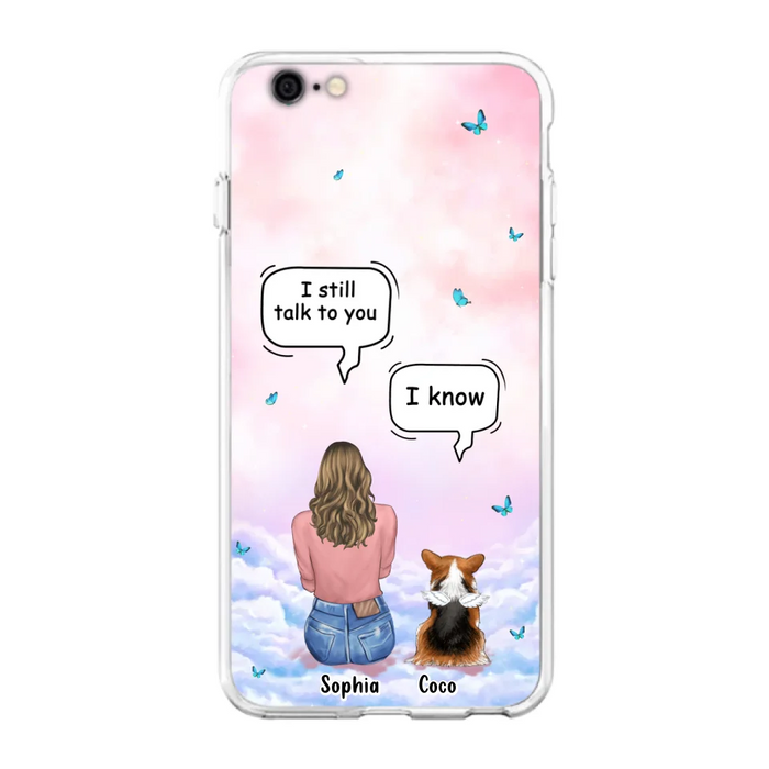 Custom Personalized Memorial Pet Phone Case - Upto 4 Pets - Memorial Gift Idea For Dog/Cat Lover - I Still Talk To You - Case For iPhone And Samsung